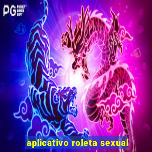 aplicativo roleta sexual