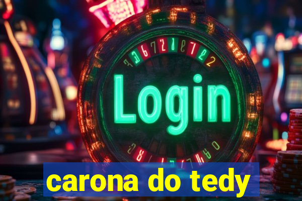 carona do tedy