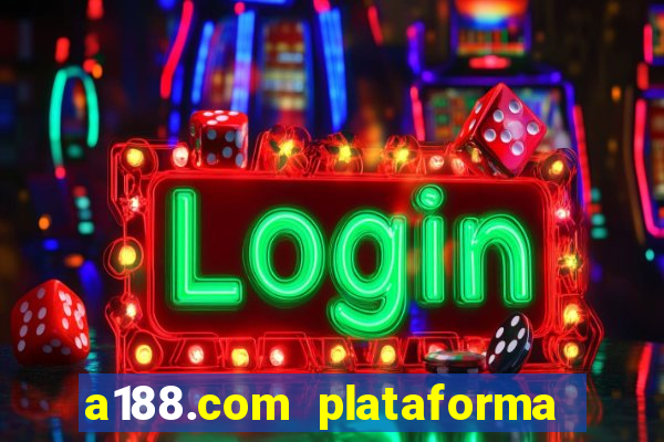 a188.com plataforma de jogos