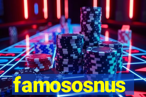 famososnus