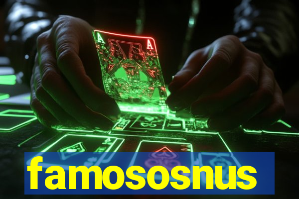 famososnus