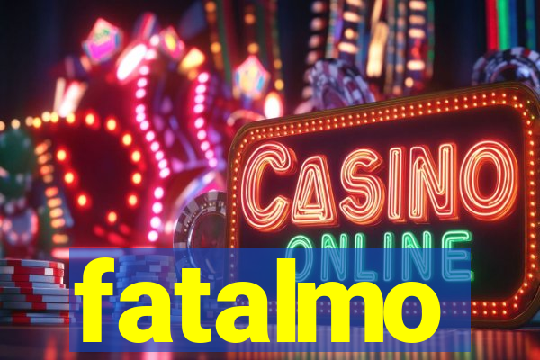 fatalmo