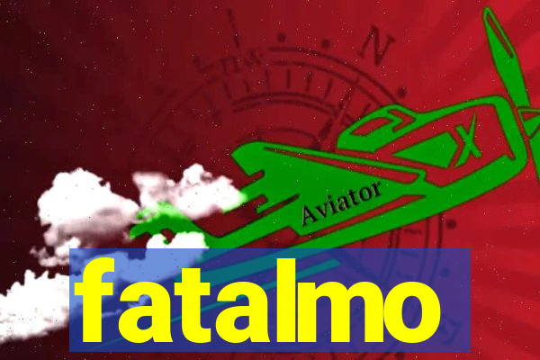 fatalmo