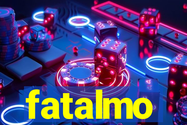 fatalmo