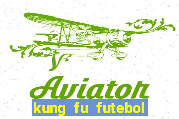 kung fu futebol clube download