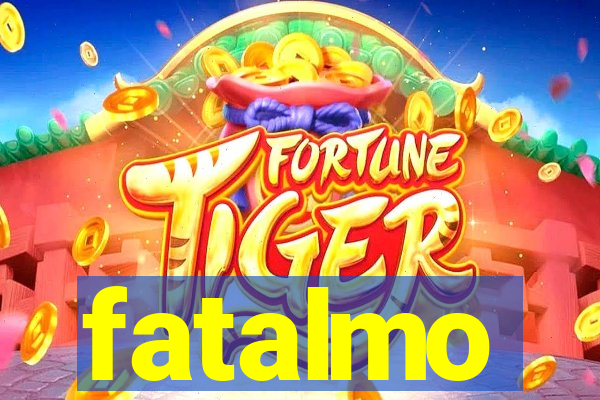 fatalmo