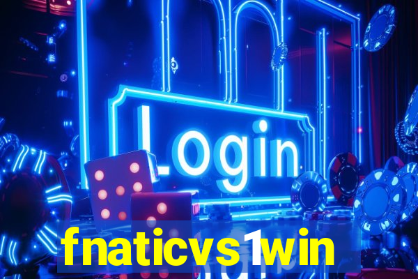 fnaticvs1win