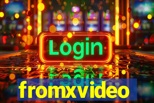 fromxvideo