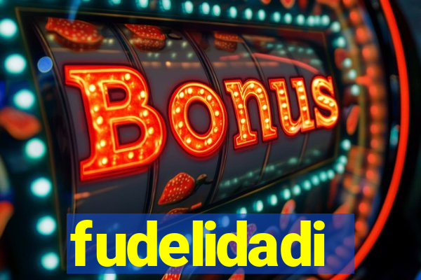 fudelidadi