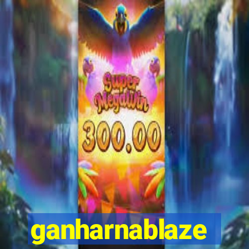 ganharnablaze