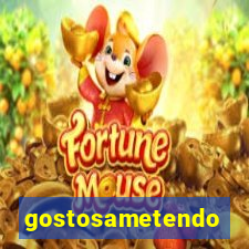 gostosametendo