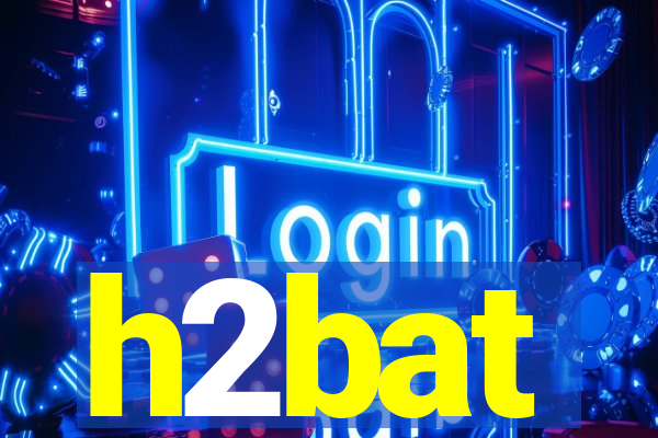 h2bat