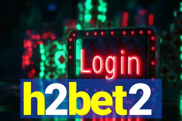 h2bet2