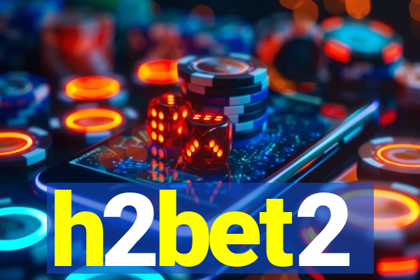 h2bet2