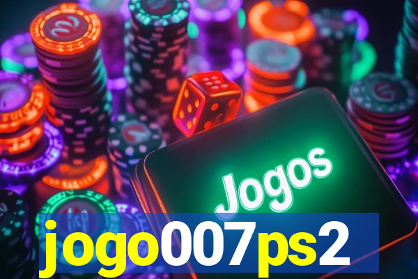 jogo007ps2