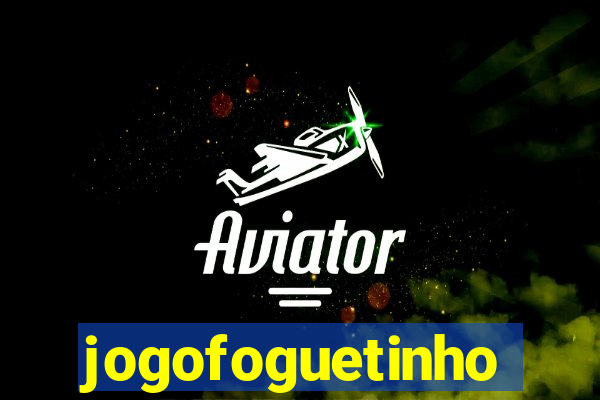 jogofoguetinho