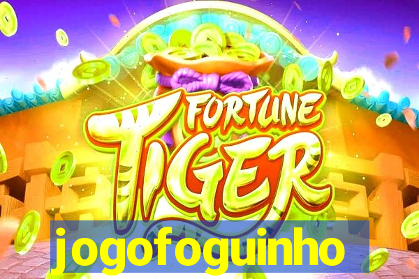 jogofoguinho