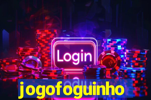 jogofoguinho