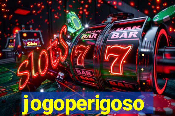 jogoperigoso