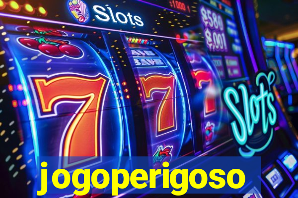 jogoperigoso