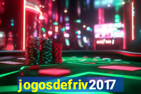 jogosdefriv2017