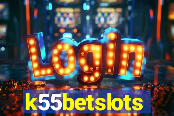 k55betslots