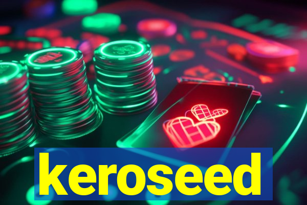 keroseed