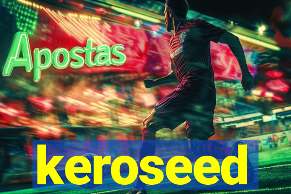 keroseed