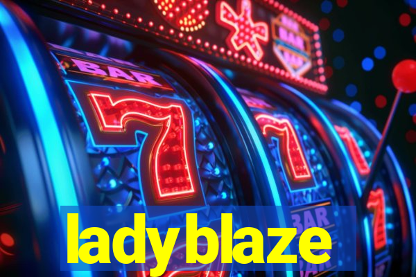 ladyblaze