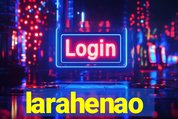 larahenao