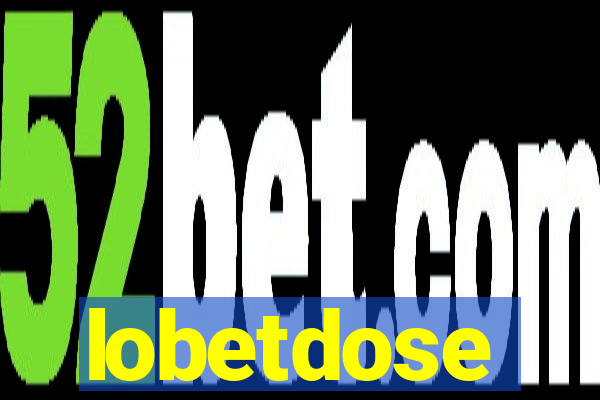 lobetdose