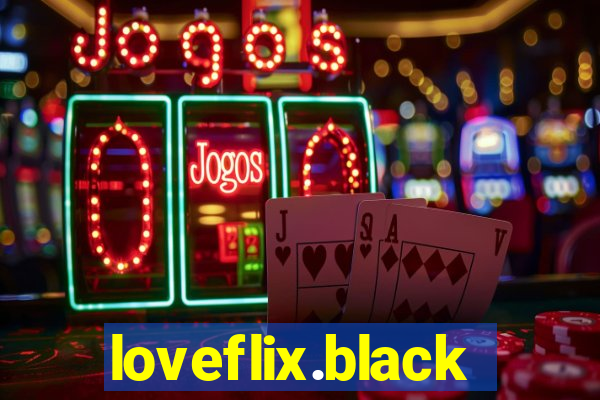 loveflix.black