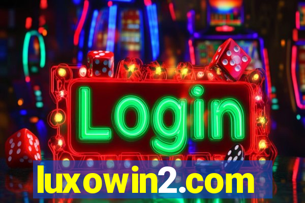 luxowin2.com