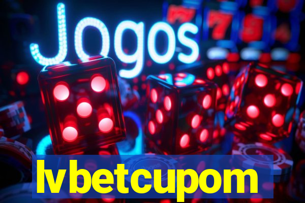 lvbetcupom