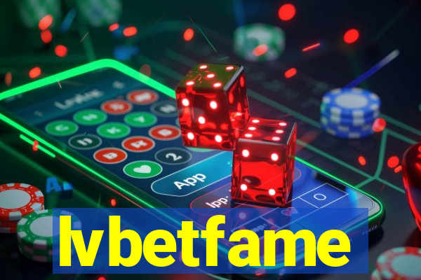 lvbetfame