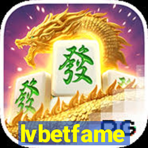 lvbetfame