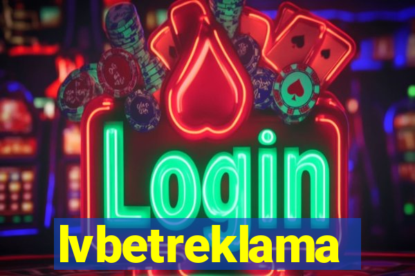 lvbetreklama