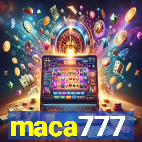 maca777