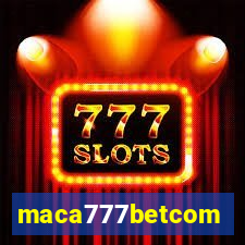 maca777betcom