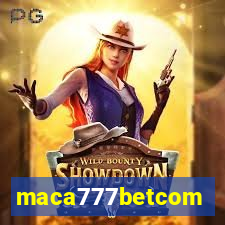 maca777betcom