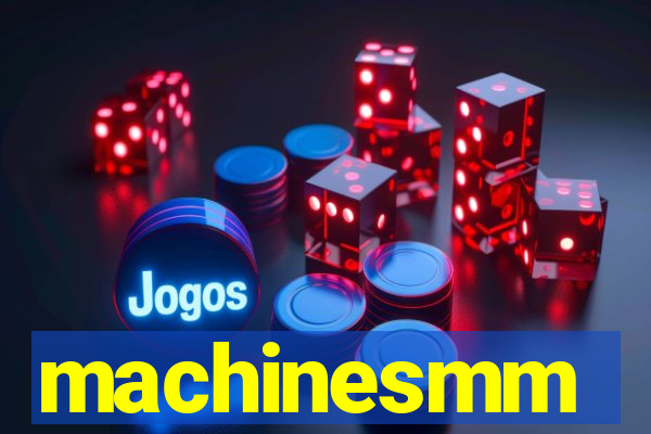 machinesmm