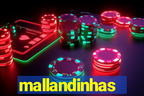 mallandinhas