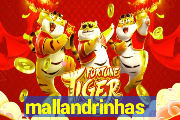 mallandrinhas