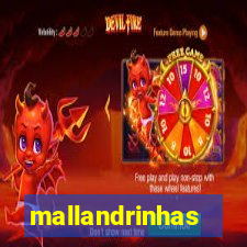 mallandrinhas