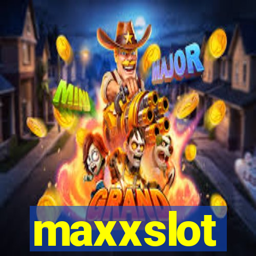 maxxslot