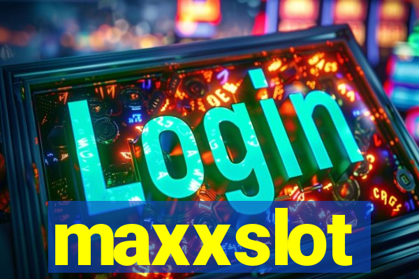 maxxslot