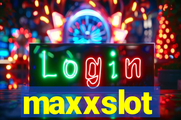 maxxslot