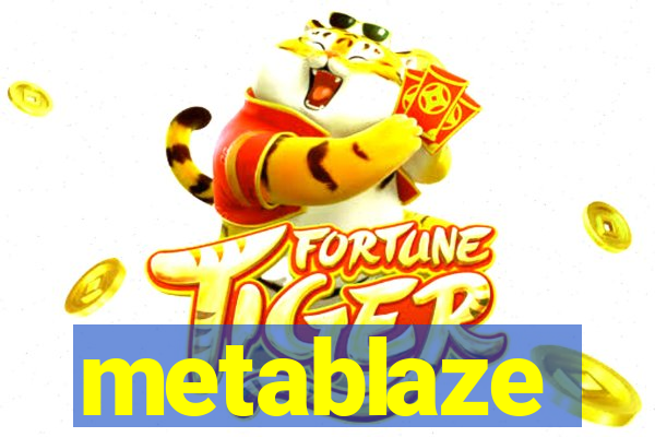 metablaze