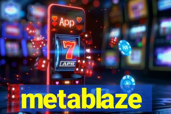 metablaze