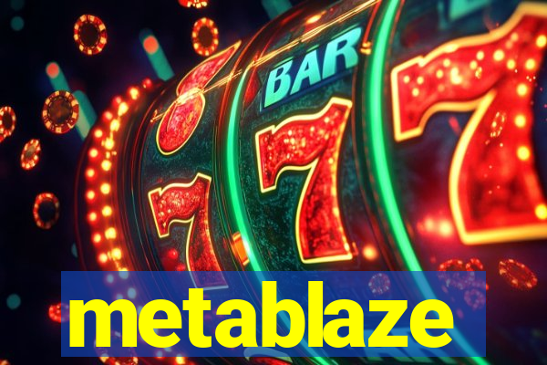 metablaze